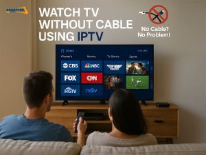 Watch TV Without Cable Using IPTV