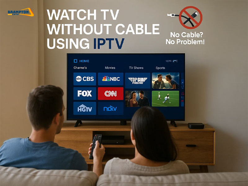 Watch TV Without Cable Using IPTV