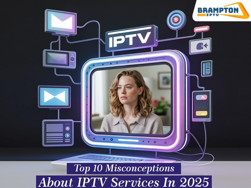 Top 10 Misconceptions About IPTV Services In 2025