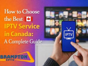 Best IPTV Service in Canada