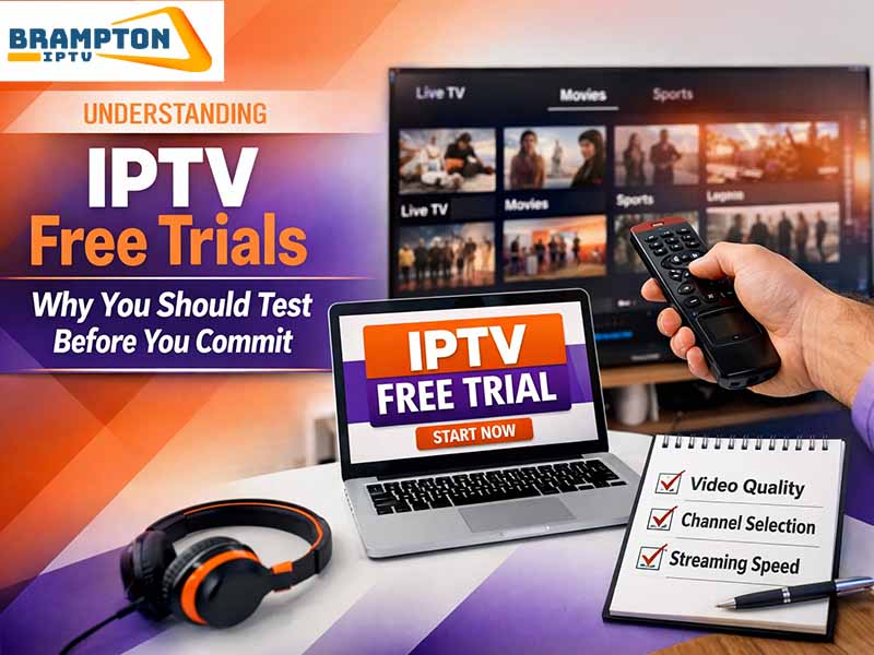 Understanding IPTV Free Trials