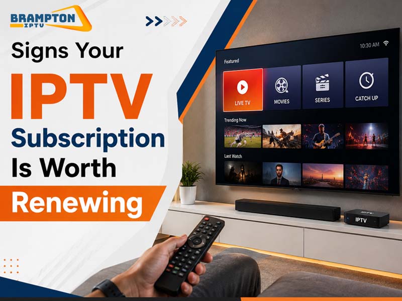 Signs Your IPTV Subscription Is Worth Renewing